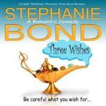 Three Wishes, Stephanie Bond