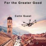 For the Greater Good, Colin Guest
