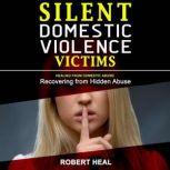 Silent Domestic Violence Victims, Robert Heal