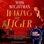 Waking The Tiger A gripping award-nominated historical crime novel, Mark Wightman