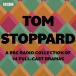 Tom Stoppard A BBC Radio Drama Colle..., Tom Stoppard