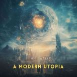 A Modern Utopia, H. G. Wells