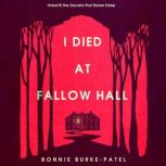 I Died At Fallow Hall, Bonnie BurkePatel