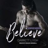 Believe, Garrett Leigh