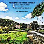THE MAGIC OF MORDIFORD Flying with F..., Thomas Hughes