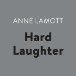 Hard Laughter, Anne Lamott