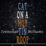 Cat on a Hot Tin Roof, Tennessee Williams