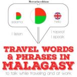 Travel words and phrases in Malagasy, J. M. Gardner