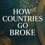 How Countries Go Broke, Silas Penwick
