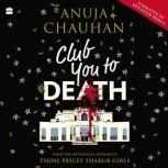 Club You To Death, Anuja Chauhan