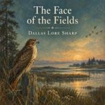 The Face of the Fields, Dallas Lore Sharp