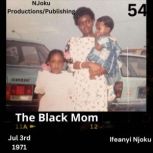 The Black Mom, Ifeanyi Njoku