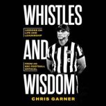 Whistles and Wisdom, Chris Garner