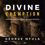 Divine Exemption, George Mfula