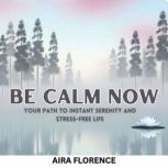 Be Calm Now, Aira Florence