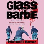 Glass Barbie, Michael Botur