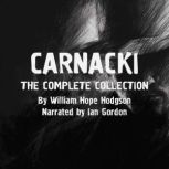 CARNACKI The Complete Collection, William Hope Hodgson