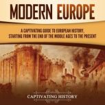 Modern Europe A Captivating Guide to..., Captivating History