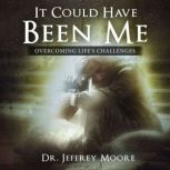 It Could Have Been Me, Dr. Jeffrey Moore