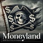 Moneyland Book Summary and Analysis, Briefly Summaries