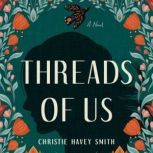 Threads of Us, Christie Havey Smith