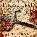 Fires of the Dead A Fantasy Novella, Jed Herne