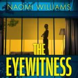 The Eyewitness, Naomi Williams