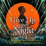 Give Up the Night, P. C. Cast