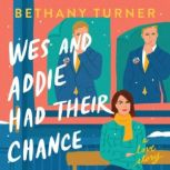 Wes and Addie Had Their Chance, Bethany Turner
