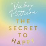 The Secret to Happy, Vicky Pattison