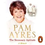 The Necessary Aptitude, Pam Ayres