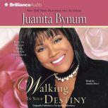 Walking in Your Destiny, Juanita Bynum