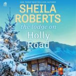 The Lodge on Holly Road, Sheila Roberts