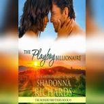 Playboy Billionaire, The - The Romero Brothers Book 3, Shadonna Richards
