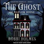 The Ghost of Marlow House, Bobbi Holmes