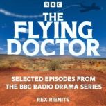 The Flying Doctor Selected Episodes..., Rex Rienits