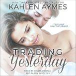 Trading Yesterday, Kahlen Aymes