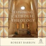 Exploring Catholic Theology, Robert Barron