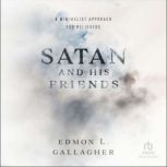 Satan and His Friends, Edmon L. Gallagher