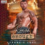 Rough Enough, Frankie Love