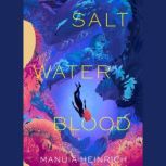 Salt Water Blood, Manuia Heinrich