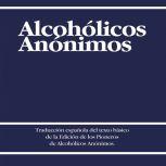Alcoholicos Anonimos [Alcoholics Anonymous], Alcoholicos Anonimos
