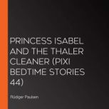Princess Isabel and the Thaler Cleane..., Rudiger Paulsen