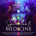 Spiritual Medicine, Kara Lawrence