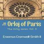 The Orloj of Paris, Erasmus CromwellSmith II