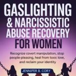 Gaslighting  Narcissistic Abuse Reco..., Jennifer B. Cory