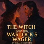 The Witch and the Warlocks Wager A ..., Hoang Nguyen