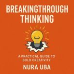 Breakthrough Thinking, Nura Uba