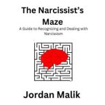 The Narcissists Maze, Jordan Malik