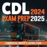 CDL Exam Prep 20242025, Cordelia Harrington